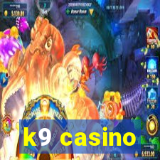 k9 casino